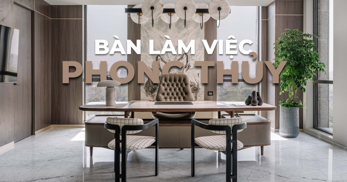 Phong Thủy Bàn làm Việc | NTDecor