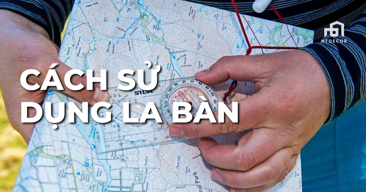 Cách Sử Dụng La Bàn | NTDecor