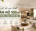 Thiết kế nội thất căn hộ 100m² phong cách hiện đại với không gian phòng khách, bếp và nội thất tối ưu công năng | NTDecor