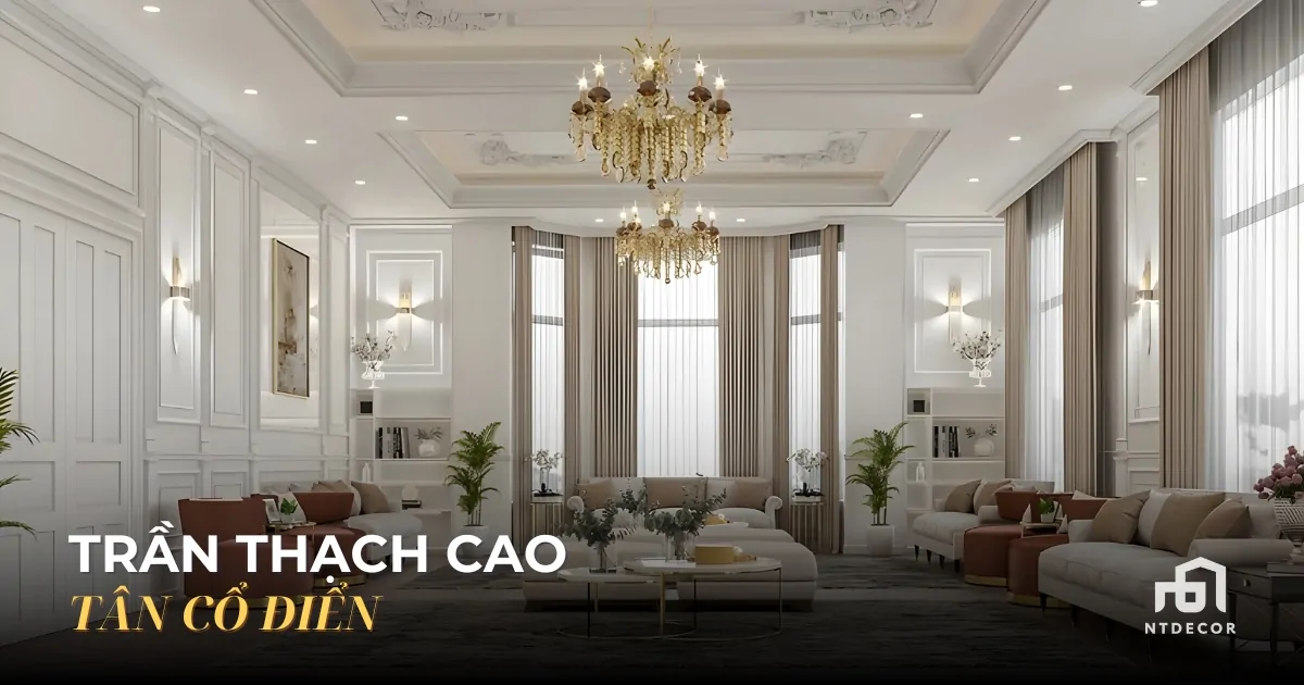 Trần Thạch Cao Tân Cổ Điển | NTDecor