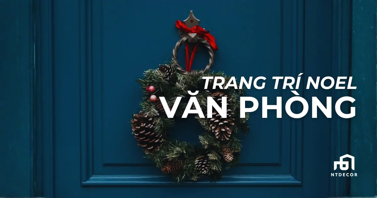 Trang Trí Noel Văn Phòng | NTDecor