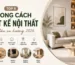 Top 5 phong cách thiết kế nội thất dẫn đầu xu hướng 2026